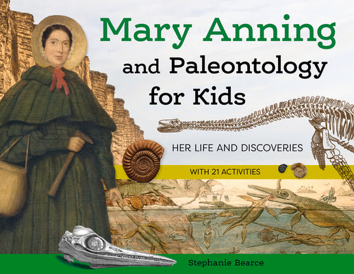 Book cover for Mary Anning and Paleontology for Kids: Her Life and Discoveries, with 21 Activities
