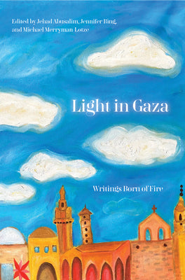 Book cover for Light in Gaza: Writings Born of Fire