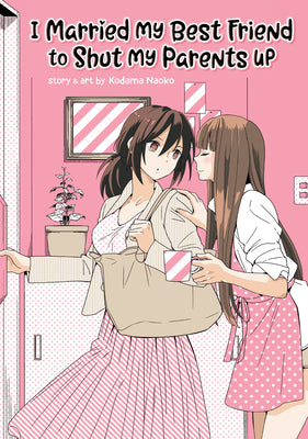 Book cover for I Married My Best Friend to Shut My Parents Up