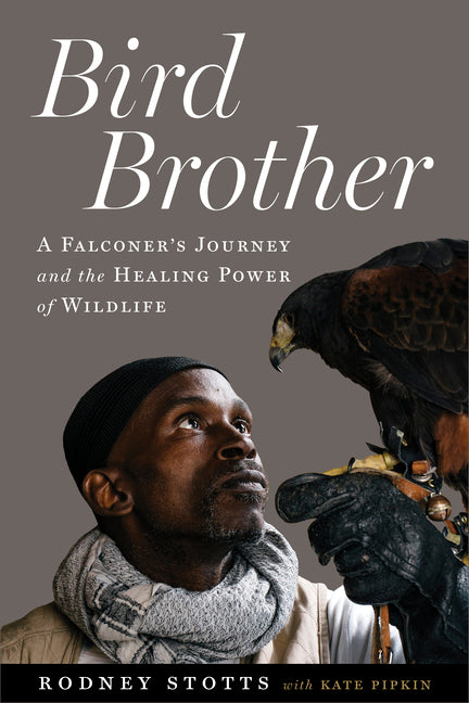 Book cover for Bird Brother: A Falconer's Journey and the Healing Power of Wildlife