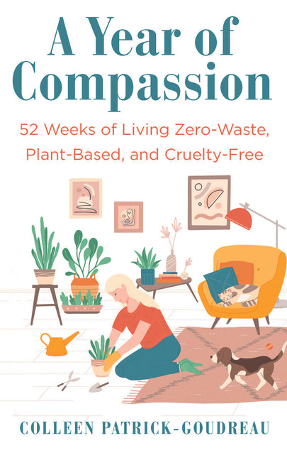 Book cover for Year of Compassion: 52 Weeks of Living Zero-Waste, Plant-Based, and Cruelty-Free