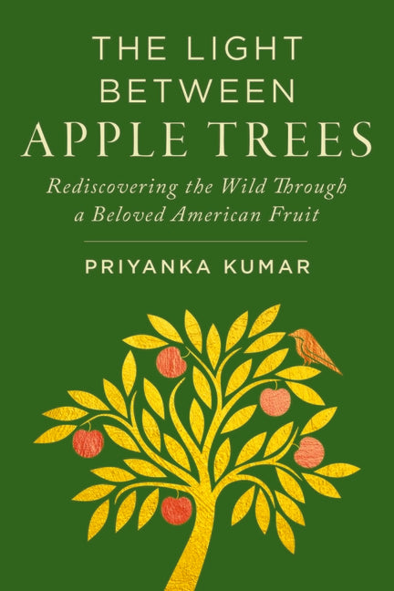Book cover for Light Between Apple Trees: Rediscovering the Wild Through a Beloved American Fruit