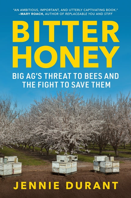 Book cover for Bitter Honey: Big Ag's Threat to Bees and the Fight to Save Them