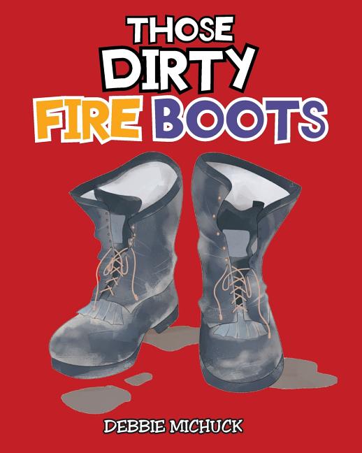 Book cover for Those Dirty Fire Boots