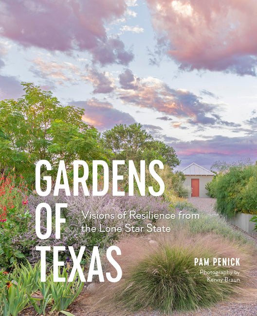 Book cover for Gardens of Texas: Visions of Resilience from the Lone Star State