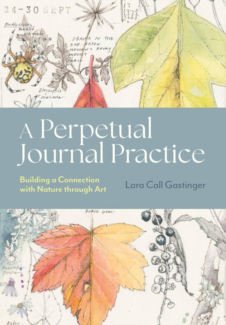 Book cover for Perpetual Journal Practice: Building a Connection with Nature Through Art
