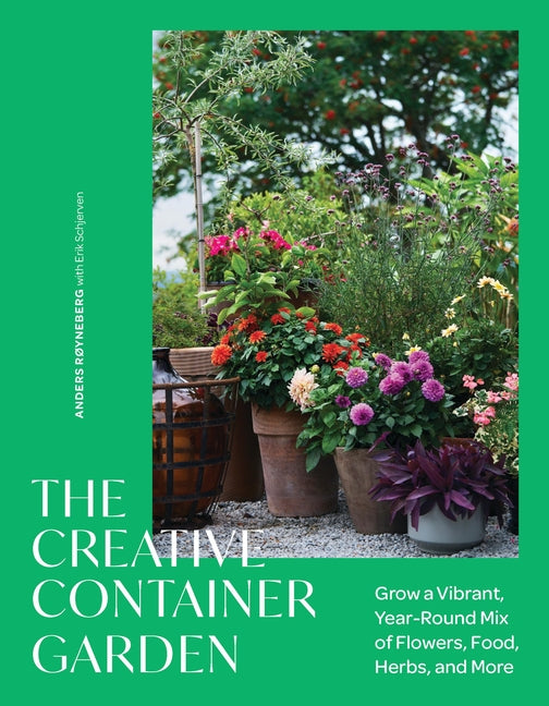 Book cover for Creative Container Garden: Grow a Vibrant, Year-Round Mix of Flowers, Food, Herbs, and More