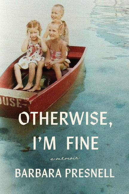 Book cover for Otherwise, I'm Fine: A Memoir