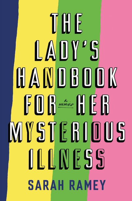 Book cover for Lady's Handbook for Her Mysterious Illness: A Memoir