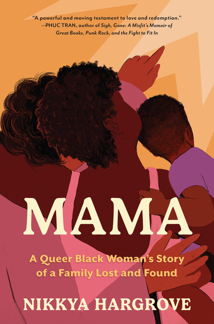 Book cover for Mama: A Queer Black Woman's Story of a Family Lost and Found