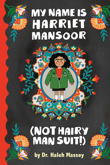 Book cover for My Name Is Harriet Mansoor (Not Hairy Man Suit!)