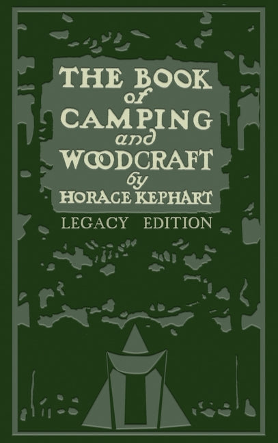 Book cover for Book Of Camping And Woodcraft (Legacy Edition): A Guidebook For Those Who Travel In The Wilderness (Legacy)
