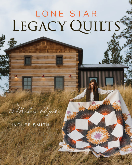 Book cover for Lone Star Legacy Quilts: 12 Modern Projects