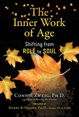 Book cover for The Inner Work of Age: Shifting from Role to Soul