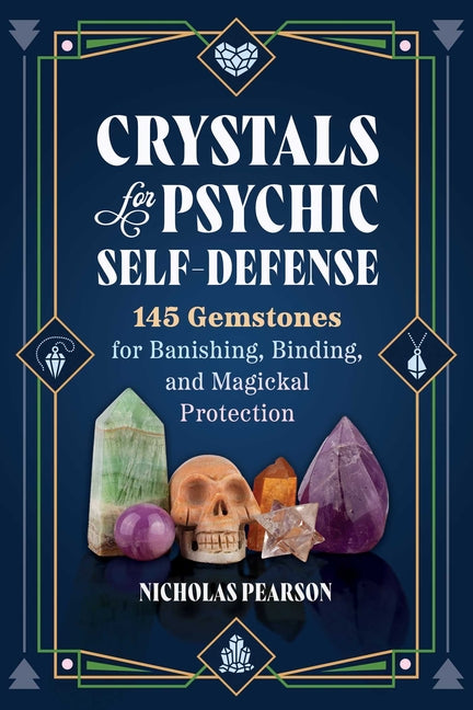 Book cover for Crystals for Psychic Self-Defense: 145 Gemstones for Banishing, Binding, and Magickal Protection