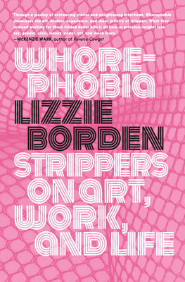 Book cover for Whorephobia: Strippers on Art, Work, and Life