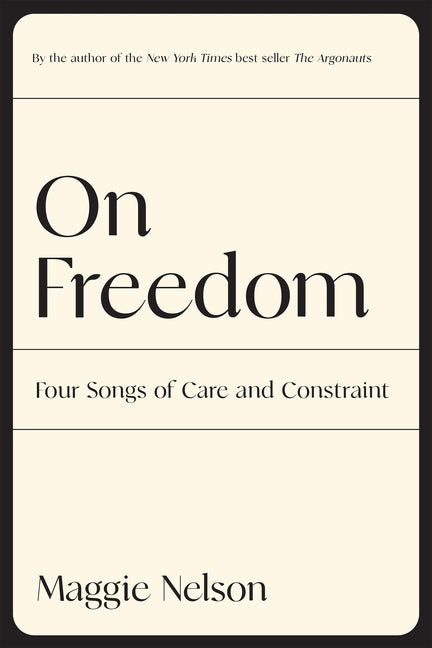 Book cover for On Freedom: Four Songs of Care and Constraint