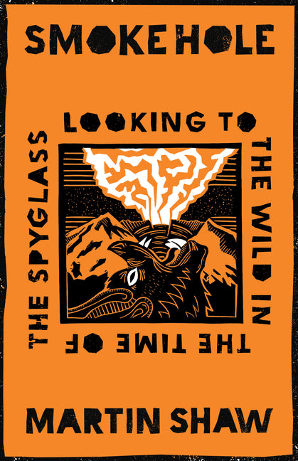 Book cover for Smoke Hole: Looking to the Wild in the Time of the Spyglass