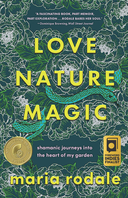 Book cover for Love, Nature, Magic: Shamanic Journeys Into the Heart of My Garden