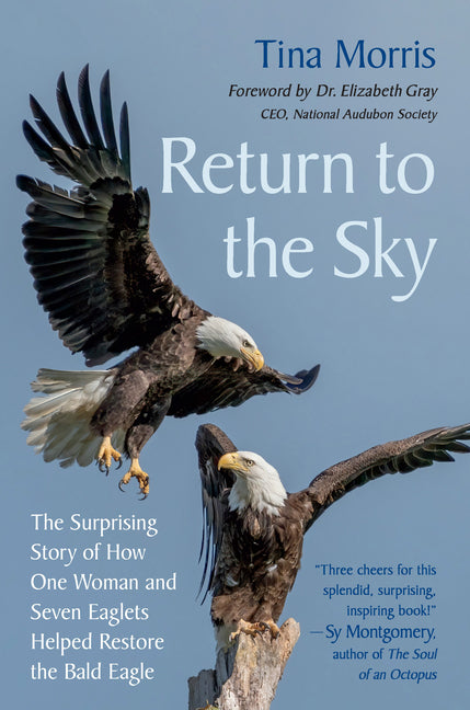 Book cover for Return to the Sky: The Surprising Story of How One Woman and Seven Eaglets Helped Restore the Bald Eagle