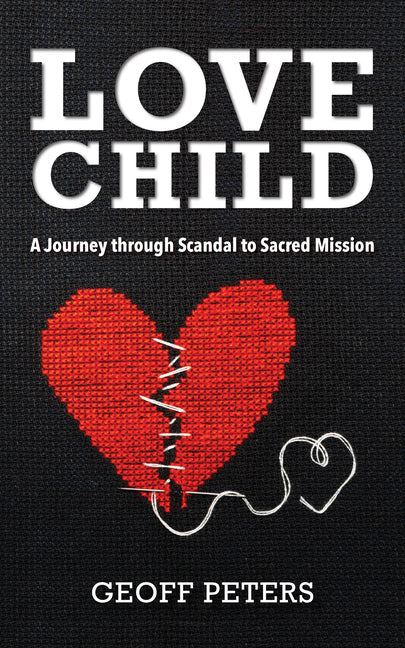 Book cover for Love Child: A Journey through Scandal to Sacred Mission