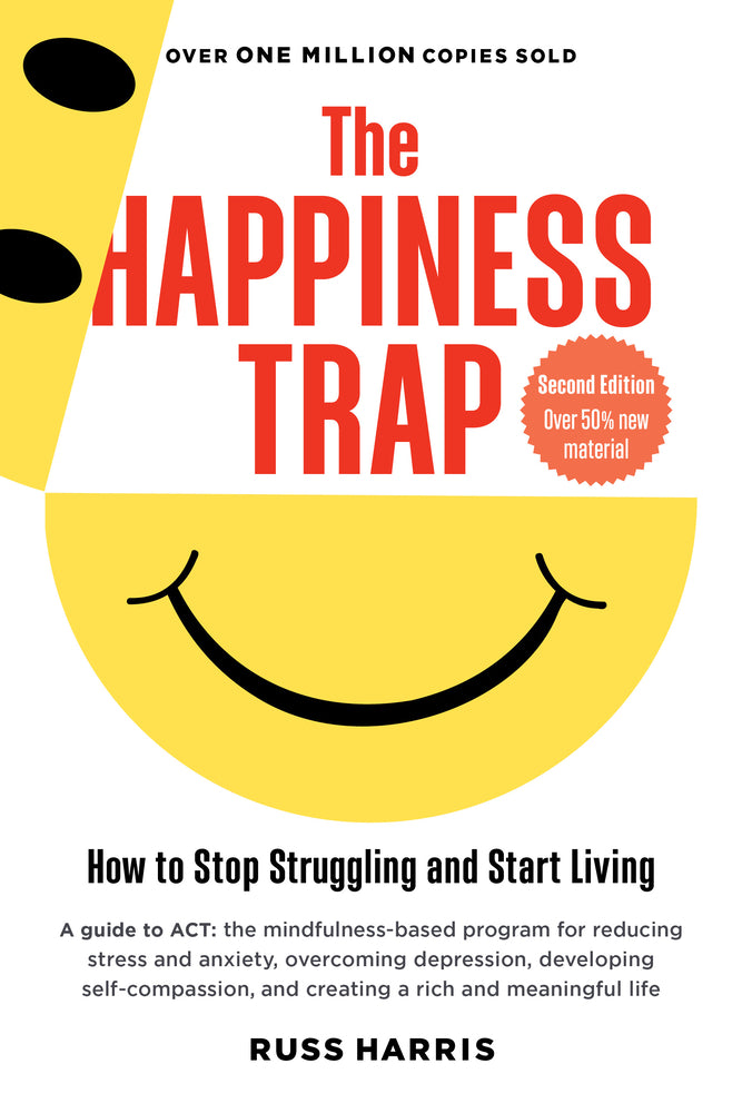 Book cover for The Happiness Trap (Second Edition): How to Stop Struggling and Start Living
