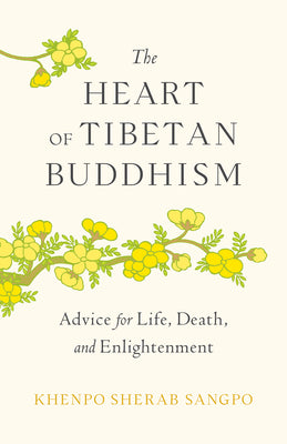 Book cover for The Heart of Tibetan Buddhism: Advice for Life, Death, and Enlightenment