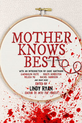 Book cover for Mother Knows Best: Tales of Homemade Horror