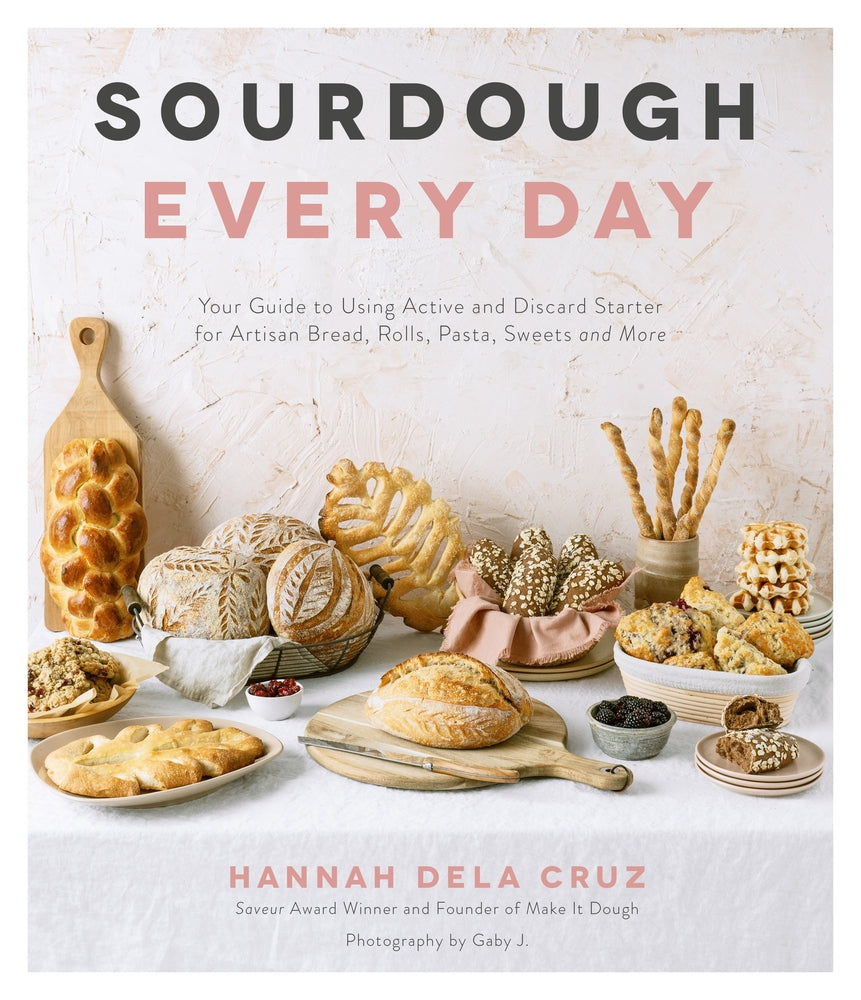 Book cover for Sourdough Every Day: Your Guide to Using Active and Discard Starter for Artisan Bread, Rolls, Pasta, Sweets and More