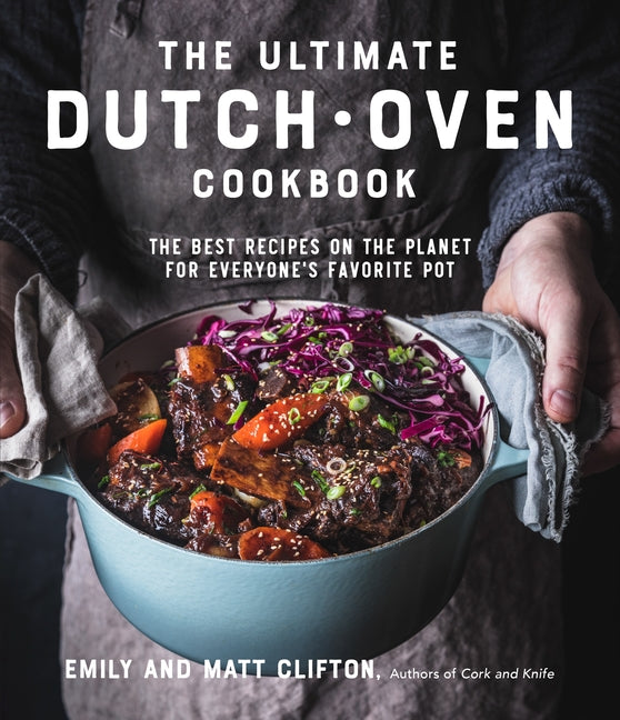 Book cover for Ultimate Dutch Oven Cookbook: The Best Recipes on the Planet for Everyone's Favorite Pot