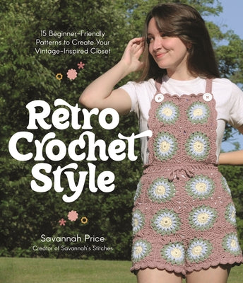 Book cover for Retro Crochet Style: 15 Beginner-Friendly Patterns to Create Your Vintage-Inspired Closet