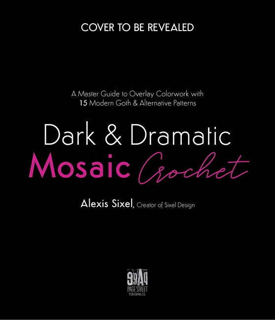 Book cover for Dark & Dramatic Mosaic Crochet: A Master Guide to Overlay Colorwork with 15 Modern Goth & Alternative Patterns