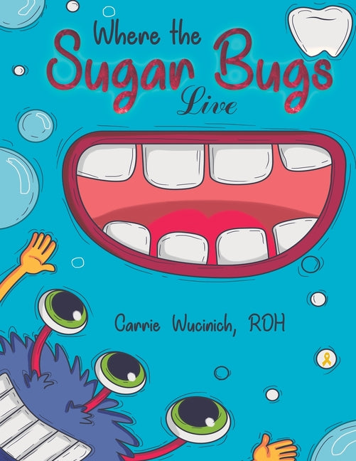 Book cover for Where the Sugar Bugs Live