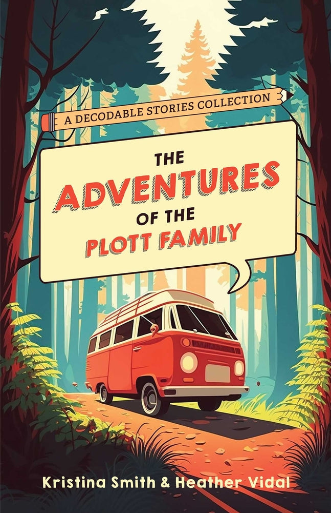 Book cover for The Adventures of the Plott Family: A Decodable Stories Collection: 6 Chaptered Stories for Practicing Phonics Skills and Strengthening Reading Compre
