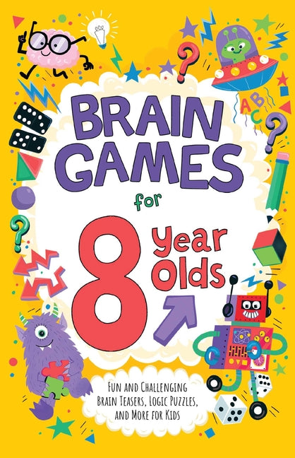 Book cover for Brain Games for 8 Year Olds: Fun and Challenging Brain Teasers, Logic Puzzles, and More for Kids