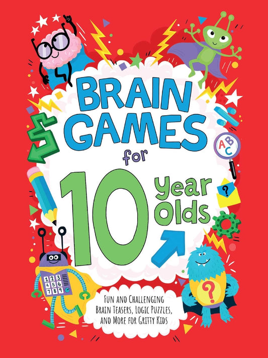 Book cover for Brain Games for 10 Year Olds: Fun and Challenging Brain Teasers, Logic Puzzles, and More for Gritty Kids