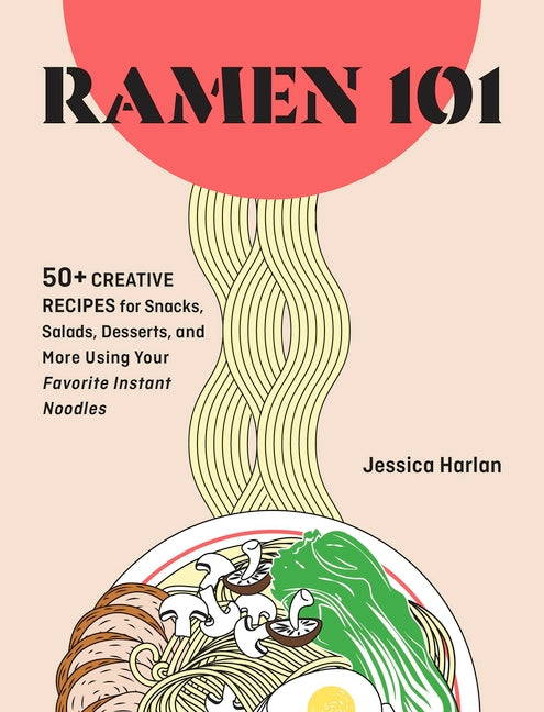Book cover for Ramen Remix: 52 Recipes Using Everyone's Favorite Instant Noodle