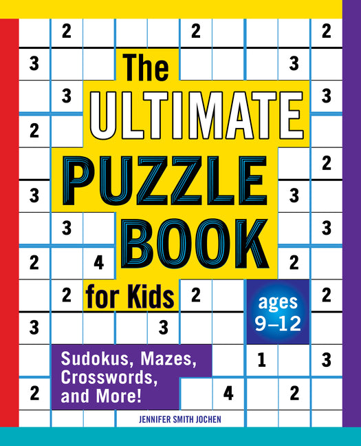 Book cover for Ultimate Puzzle Book for Kids: Sudokus, Mazes, Crosswords, and More!