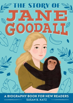 Book cover for The Story of Jane Goodall: A Biography Book for New Readers