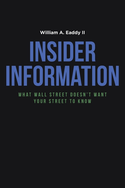 Book cover for Insider Information: What Wall Street Doesn't Want Your Street to Know