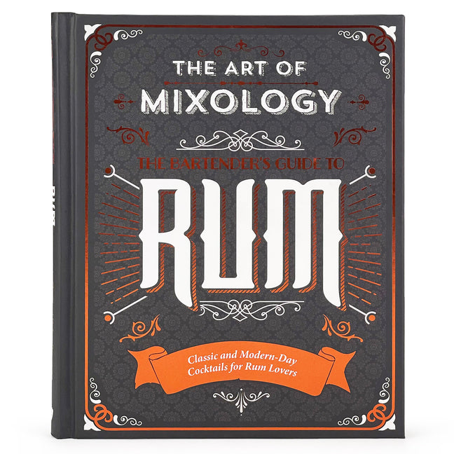 Book cover for Art of Mixology: Bartender's Guide to Rum: Classic & Modern-Day Cocktails for Rum Lovers