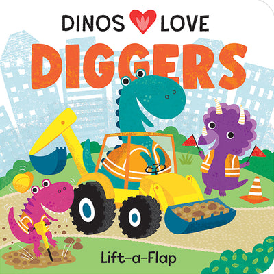 Book cover for Dinos Love Diggers: Construction Lift-A-Flap
