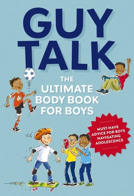 Book cover for Guy Talk: The Ultimate Boy's Body Book with Stuff Guys Need to Know While Growing Up Great!