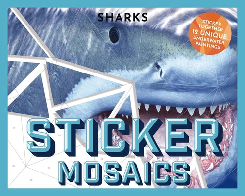 Book cover for Sticker Mosaics: Sharks: Puzzle Together 12 Unique Fintastic Designs (Sticker Activity Book)