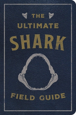 Book cover for The Ultimate Shark Field Guide: The Ocean Explorer's Handbook