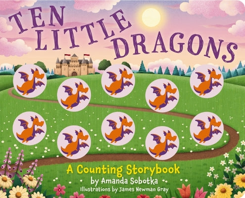 Book cover for Ten Little Dragons: A Magical Counting Storybook