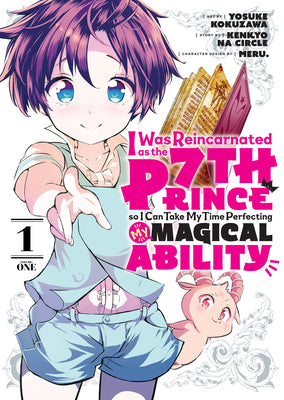 Book cover for I Was Reincarnated as the 7th Prince So I Can Take My Time Perfecting My Magical Ability 1
