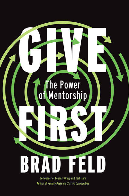 Book cover for Give First: The Power of Mentorship
