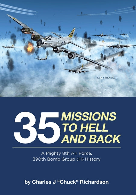 Book cover for 35 Missions to Hell and Back: A Mighty 8th Air Force, 390th Bomb Group (H) History