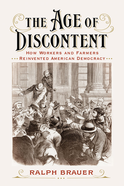 Book cover for Age of Discontent: How Workers and Farmers Reinvented American Democracy